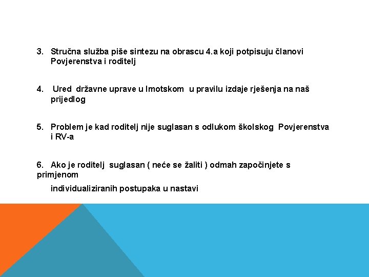 3. Stručna služba piše sintezu na obrascu 4. a koji potpisuju članovi Povjerenstva i