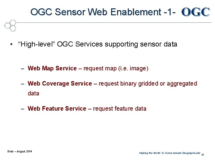 OGC Sensor Web Enablement -1 • “High-level” OGC Services supporting sensor data – Web