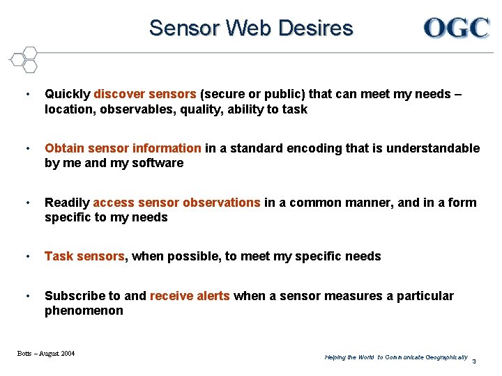 Sensor Web Desires • Quickly discover sensors (secure or public) that can meet my