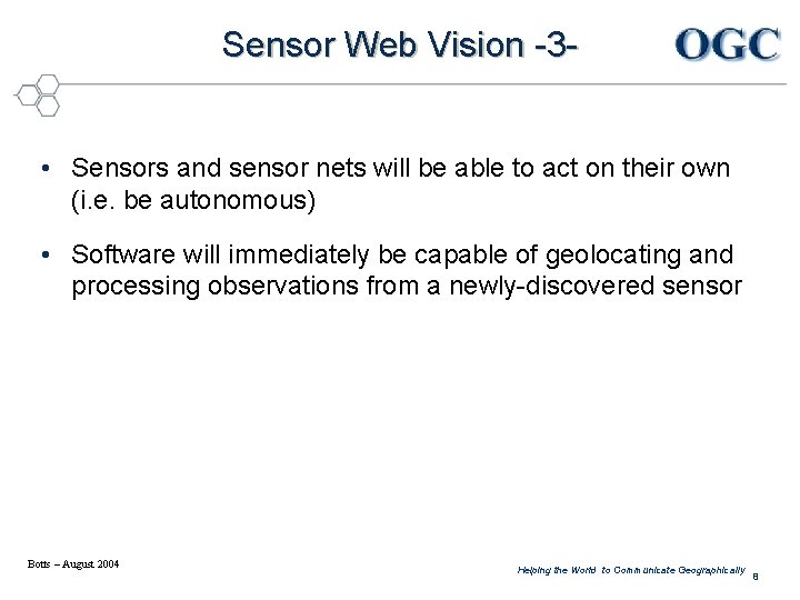 Sensor Web Vision -3 • Sensors and sensor nets will be able to act