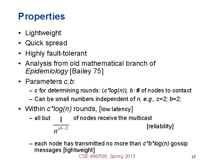 Properties • • Lightweight Quick spread Highly fault-tolerant Analysis from old mathematical branch of