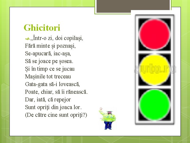 Ghicitori „Într-o zi, doi copilași, Fără minte și poznași, Se-apucară, iac-așa, Să se joace