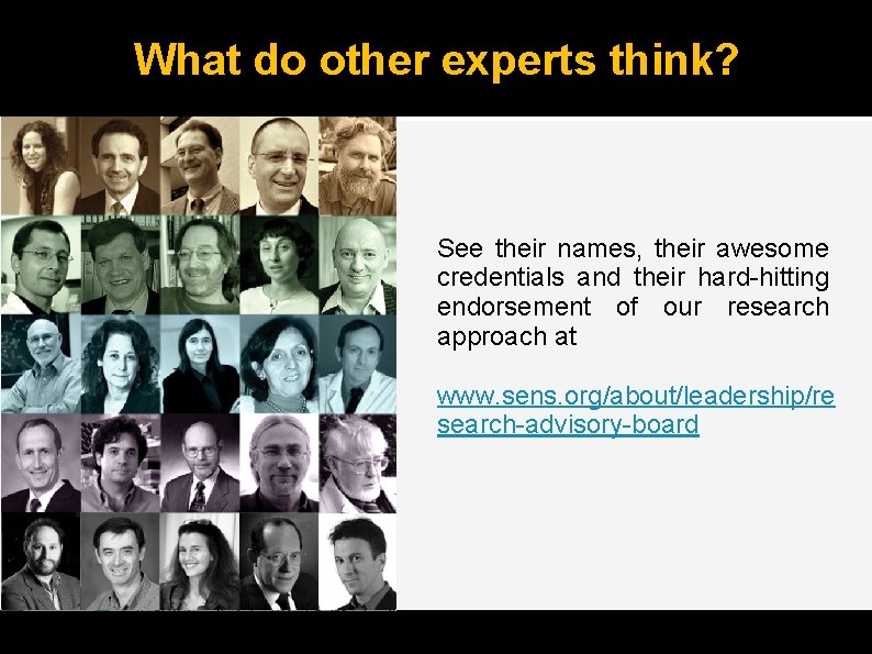 What do other experts think? See their names, their awesome credentials and their hard-hitting