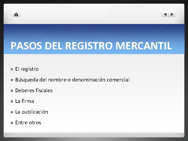 PASOS DEL REGISTRO MERCANTIL l El registro l Búsqueda del nombre o denominación comercial