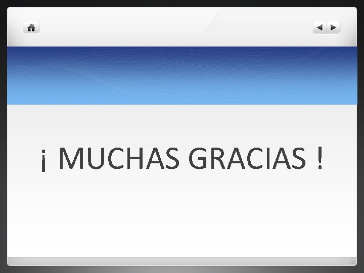 ¡ MUCHAS GRACIAS ! 