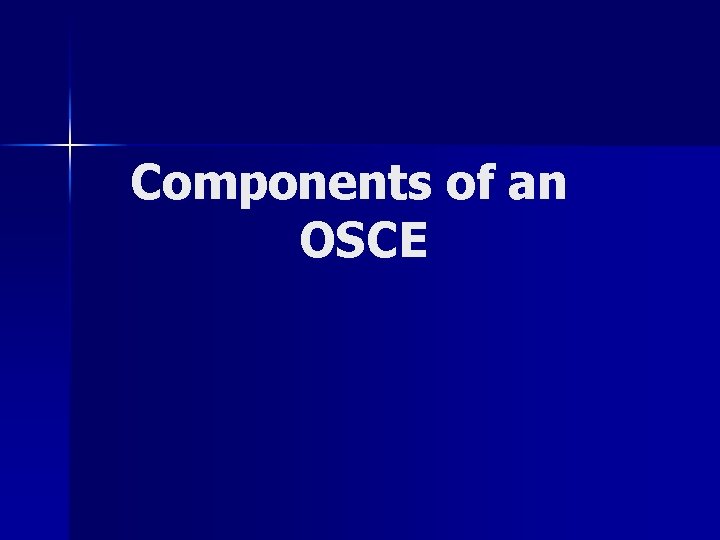 Components of an OSCE 