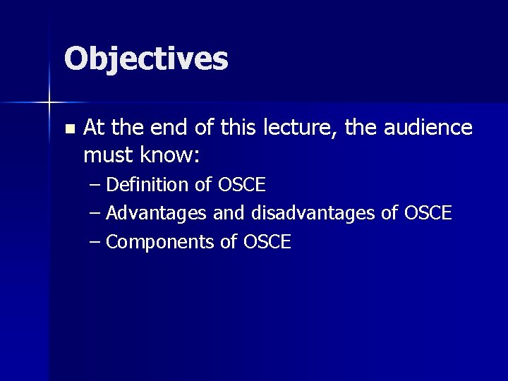 Objectives n At the end of this lecture, the audience must know: – Definition