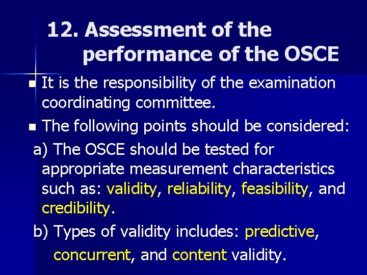 12. Assessment of the performance of the OSCE It is the responsibility of the