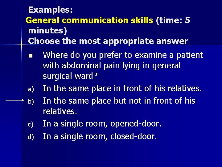 Examples: General communication skills (time: 5 minutes) Choose the most appropriate answer n a)