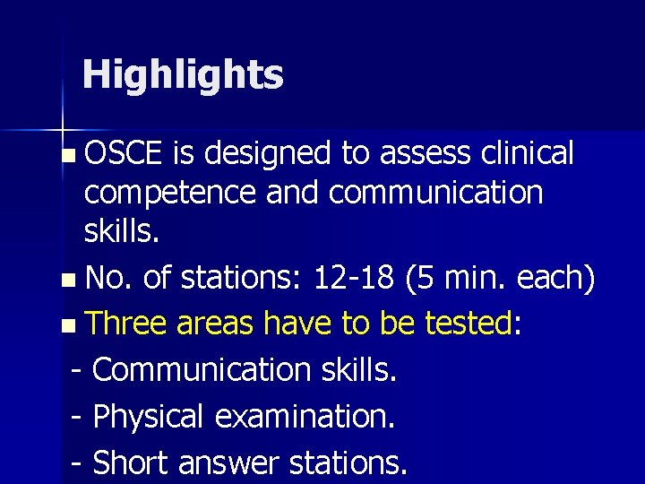 Highlights n OSCE is designed to assess clinical competence and communication skills. n No.