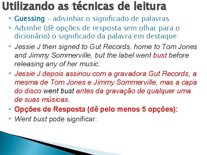 Utilizando as técnicas de leitura Guessing – adivinhar o significado de palavras Advinhe (dê