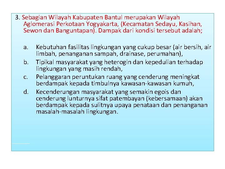 3. Sebagian Wilayah Kabupaten Bantul merupakan Wilayah Aglomerasi Perkotaan Yogyakarta, (Kecamatan Sedayu, Kasihan, Sewon