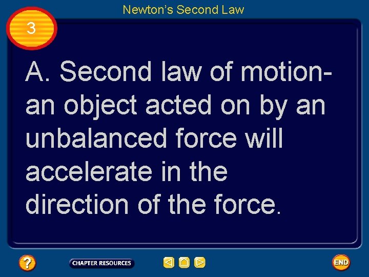 Newton’s Second Law 3 A. Second law of motionan object acted on by an