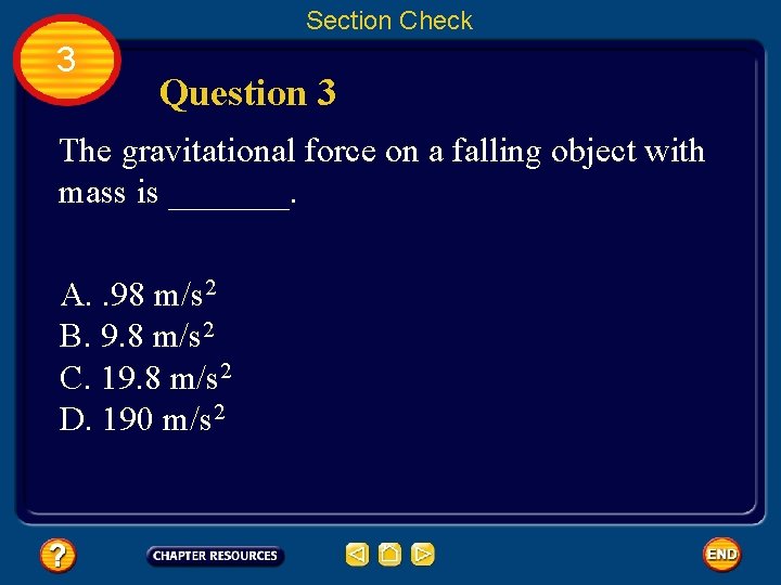 Section Check 3 Question 3 The gravitational force on a falling object with mass