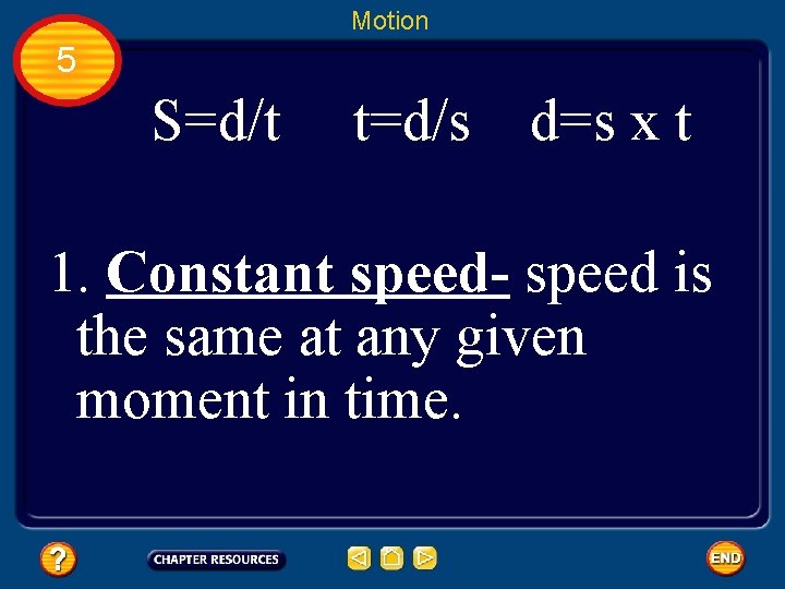 Motion 5 S=d/t t=d/s d=s x t 1. Constant speed- speed is the same