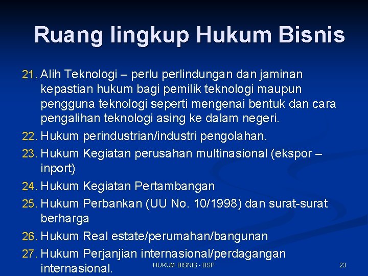 Ruang lingkup Hukum Bisnis 21. Alih Teknologi – perlu perlindungan dan jaminan kepastian hukum