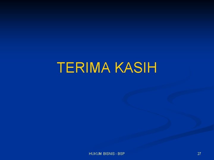 TERIMA KASIH HUKUM BISNIS - BSP 27 
