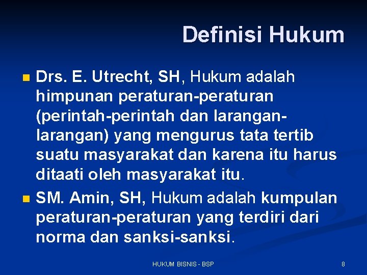 Definisi Hukum n n Drs. E. Utrecht, SH, Hukum adalah himpunan peraturan-peraturan (perintah-perintah dan