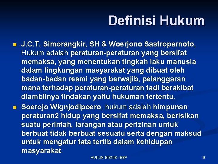 Definisi Hukum n n J. C. T. Simorangkir, SH & Woerjono Sastroparnoto, Hukum adalah