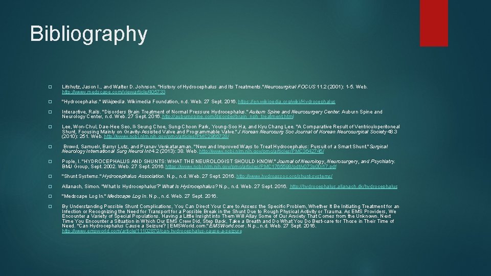 Bibliography � Lifshutz, Jason I. , and Walter D. Johnson. "History of Hydrocephalus and