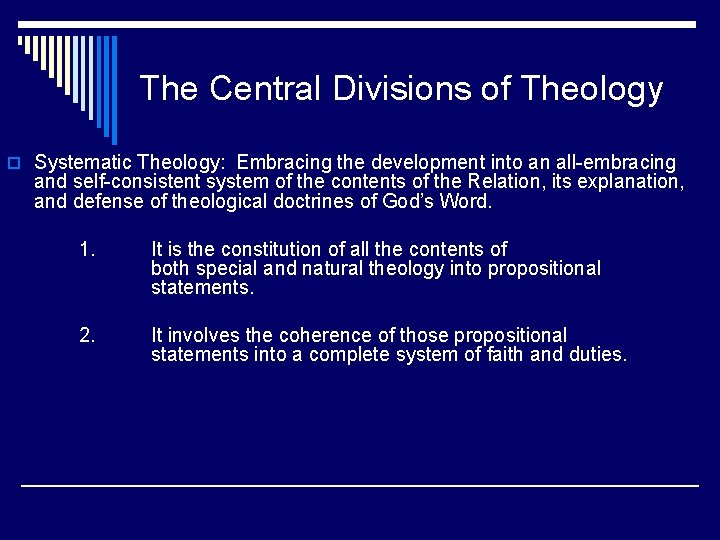 The Central Divisions of Theology o Systematic Theology: Embracing the development into an all-embracing