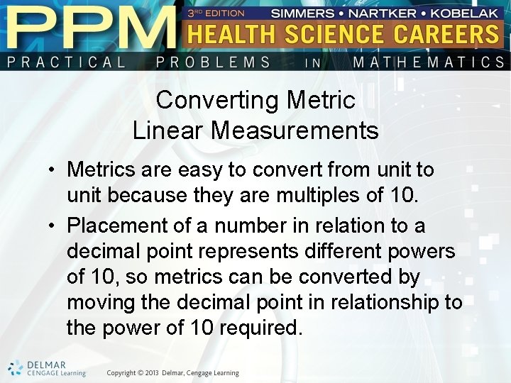 Converting Metric Linear Measurements • Metrics are easy to convert from unit to unit