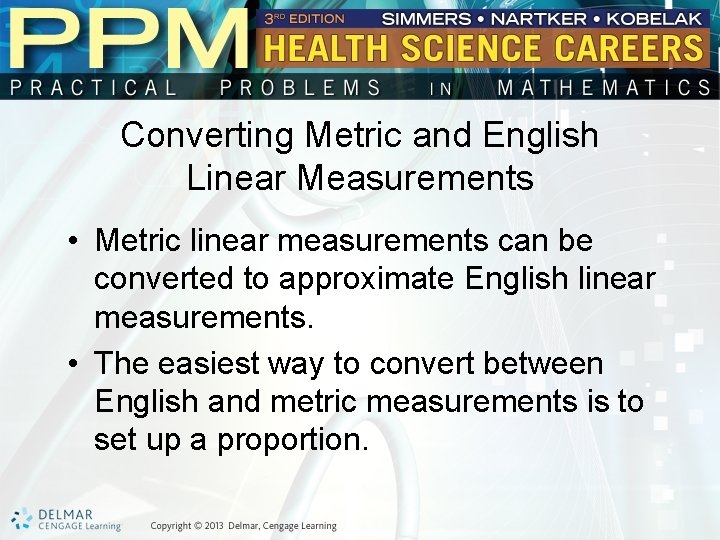 Converting Metric and English Linear Measurements • Metric linear measurements can be converted to