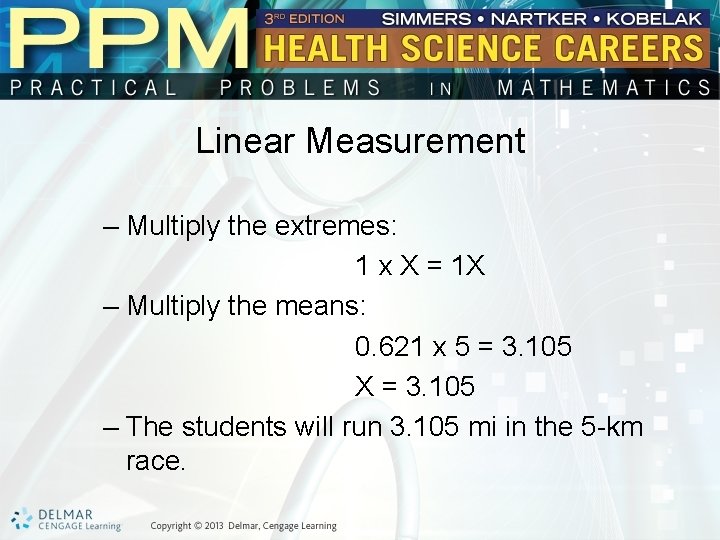 Linear Measurement – Multiply the extremes: 1 x X = 1 X – Multiply