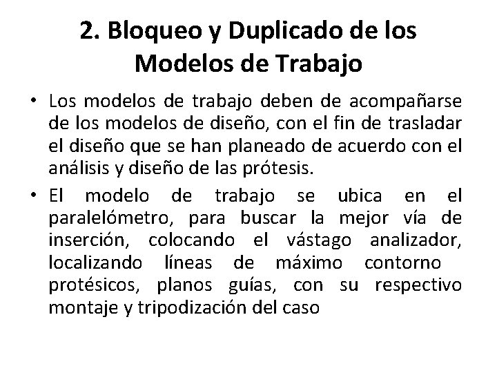 2. Bloqueo y Duplicado de los Modelos de Trabajo • Los modelos de trabajo