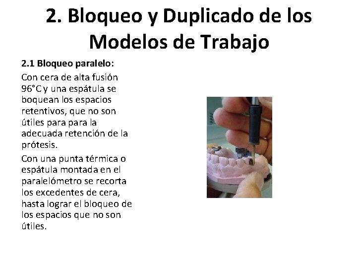2. Bloqueo y Duplicado de los Modelos de Trabajo 2. 1 Bloqueo paralelo: Con