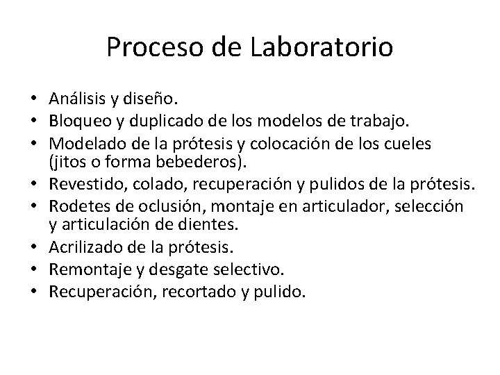 Proceso de Laboratorio • Análisis y diseño. • Bloqueo y duplicado de los modelos