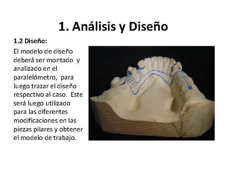 1. Análisis y Diseño 1. 2 Diseño: El modelo de diseño deberá ser montado