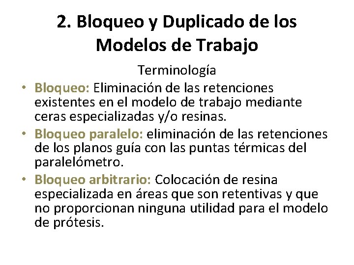 2. Bloqueo y Duplicado de los Modelos de Trabajo Terminología • Bloqueo: Eliminación de