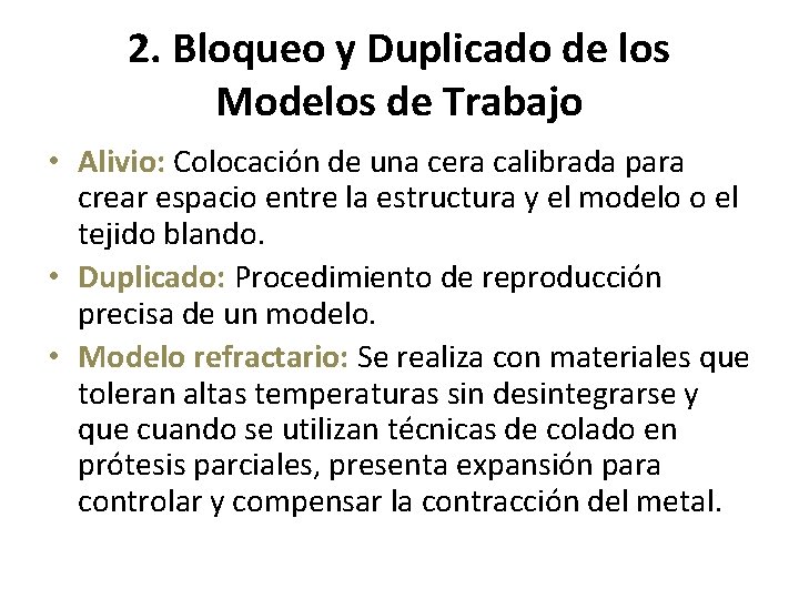 2. Bloqueo y Duplicado de los Modelos de Trabajo • Alivio: Colocación de una