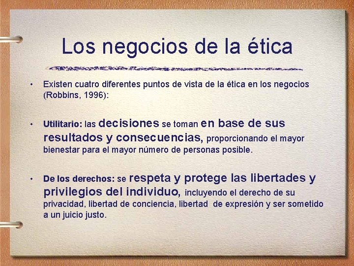 Los negocios de la ética • Existen cuatro diferentes puntos de vista de la