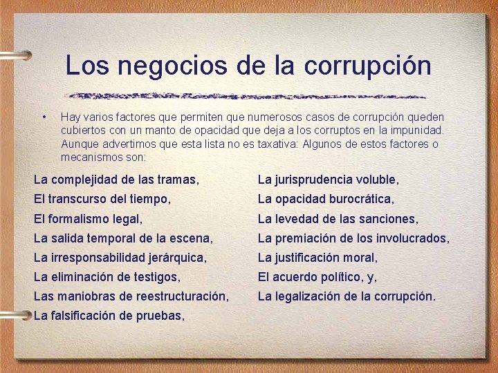 Los negocios de la corrupción • Hay varios factores que permiten que numerosos casos