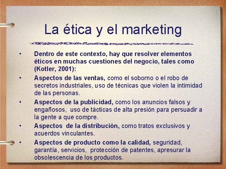 La ética y el marketing • • • Dentro de este contexto, hay que