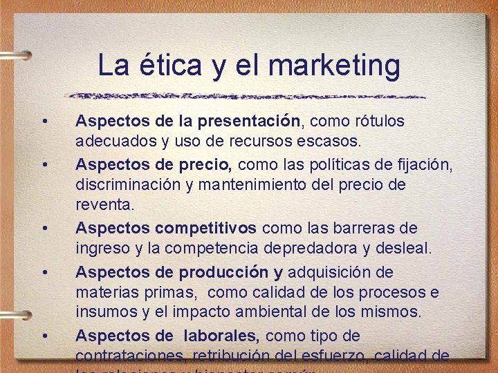 La ética y el marketing • • • Aspectos de la presentación, como rótulos