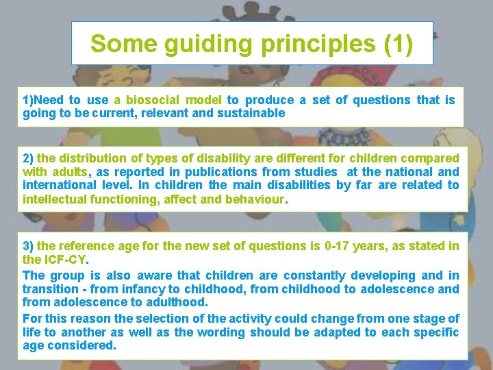 Some guiding principles (1) 1)Need to use a biosocial model to produce a set