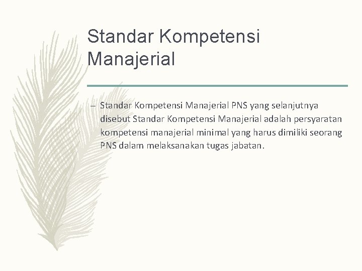 Standar Kompetensi Manajerial – Standar Kompetensi Manajerial PNS yang selanjutnya disebut Standar Kompetensi Manajerial