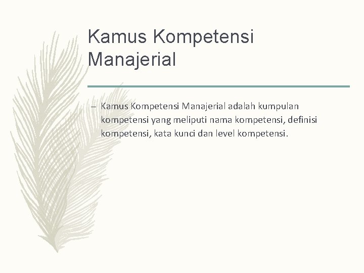Kamus Kompetensi Manajerial – Kamus Kompetensi Manajerial adalah kumpulan kompetensi yang meliputi nama kompetensi,