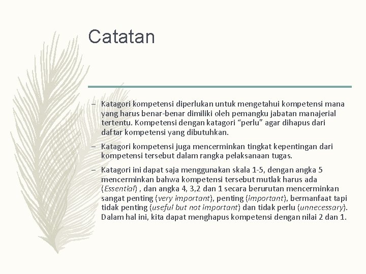 Catatan – Katagori kompetensi diperlukan untuk mengetahui kompetensi mana yang harus benar-benar dimiliki oleh