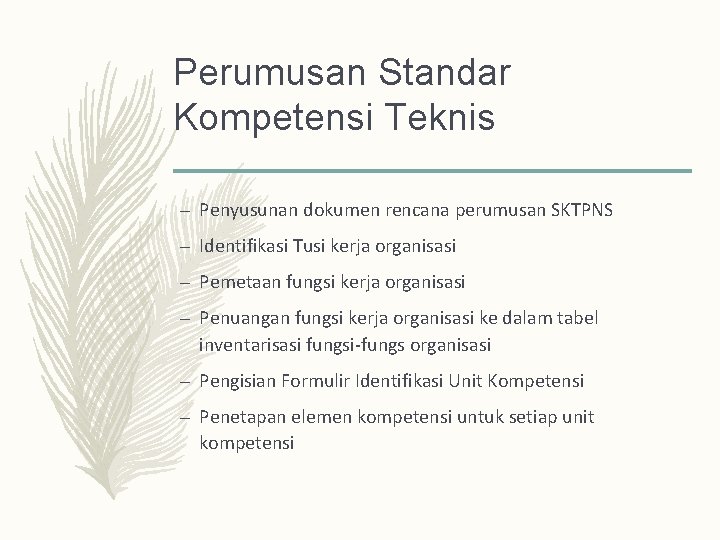 Perumusan Standar Kompetensi Teknis – Penyusunan dokumen rencana perumusan SKTPNS – Identifikasi Tusi kerja