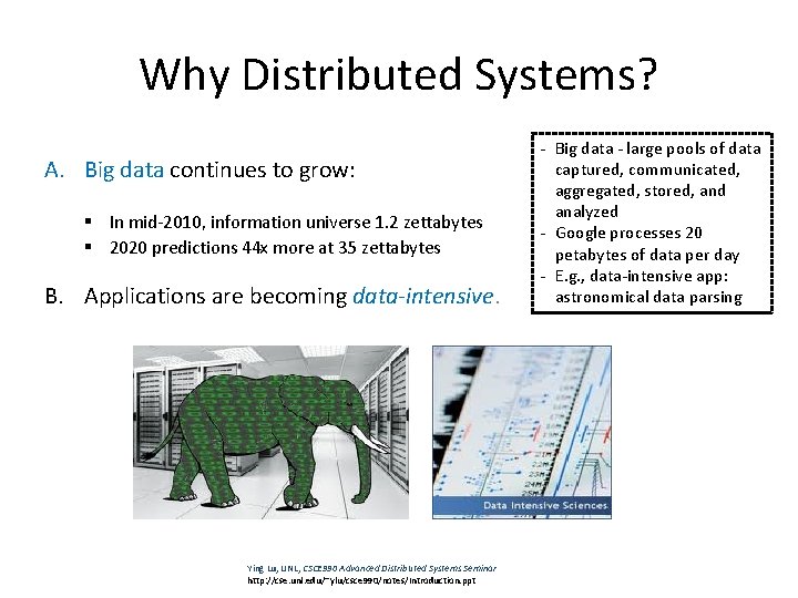 Why Distributed Systems? A. Big data continues to grow: § In mid-2010, information universe