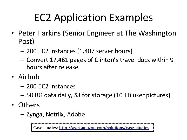 EC 2 Application Examples • Peter Harkins (Senior Engineer at The Washington Post) –