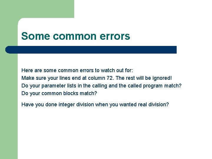 Some common errors Here are some common errors to watch out for: Make sure