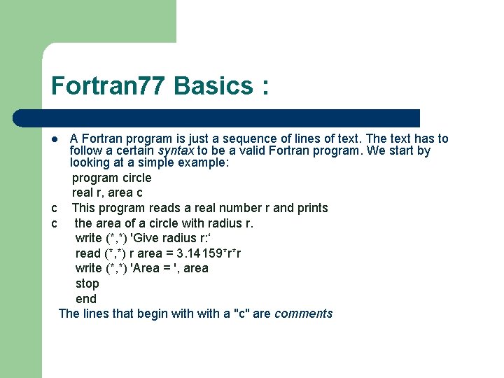 Fortran 77 Basics : A Fortran program is just a sequence of lines of