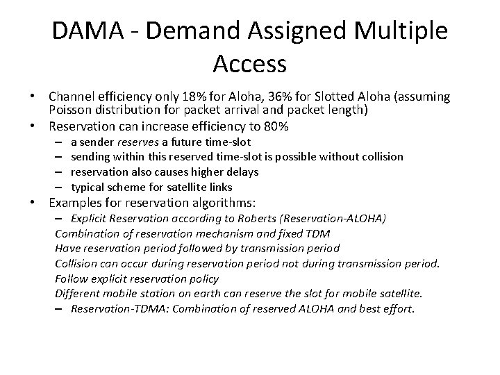 DAMA - Demand Assigned Multiple Access • Channel efficiency only 18% for Aloha, 36% DAMA - Demand Assigned Multiple Access • Channel efficiency only 18% for Aloha, 36%