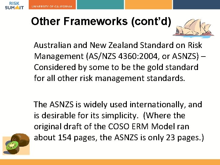 Other Frameworks (cont’d) Australian and New Zealand Standard on Risk Management (AS/NZS 4360: 2004,