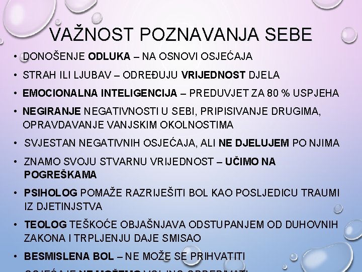 VAŽNOST POZNAVANJA SEBE • DONOŠENJE ODLUKA – NA OSNOVI OSJEĆAJA • STRAH ILI LJUBAV